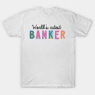 Banker Gifts | World's cutest Banker T-Shirt